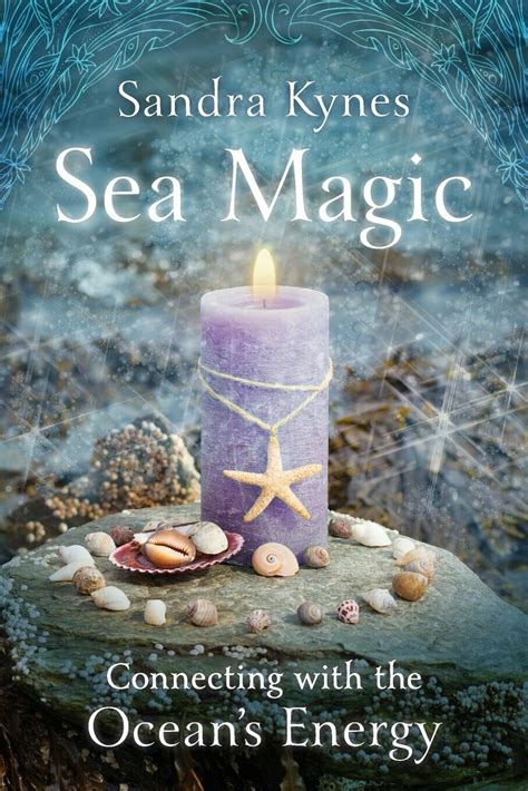 Sea Witchcraft: Honoring the Spirits of the Sea through Magic and Ritual